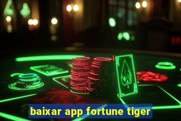 baixar app fortune tiger